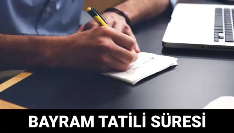 Bayram Tatili Ne Zaman Bitecek? İşte Tüm Tarihler ve Detaylar!