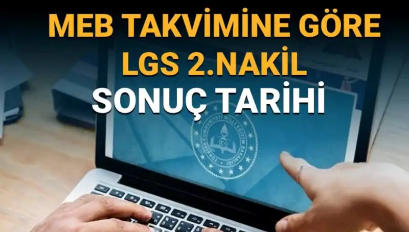 LGS 2. Nakil Süreci ve 3. Tercih Tarihleri: Öğrencileri Neler Bekliyor?
