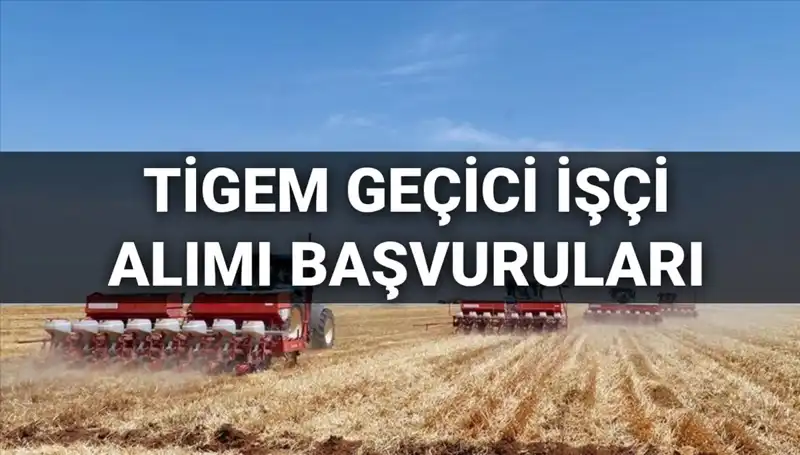 TİGEM 2025’te 306 Geçici İşçi Alımı Yapacak! Başvuru Şartları Neler?
