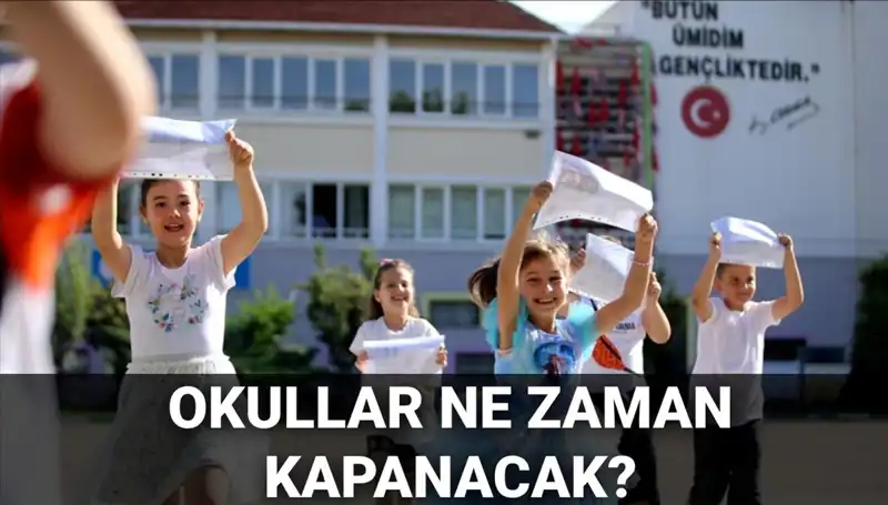2024-2025 Eğitim Yılı Yaz Tatili Takvimi Açıklandı! Okullar Ne Zaman Kapanacak?