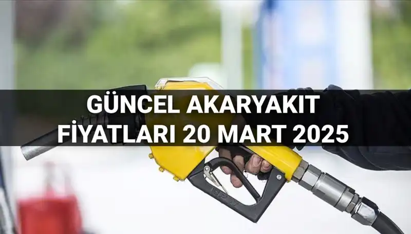 Akaryakıt Fiyatlarında Şok Gelişme: 20 Mart 2025'te Ne Olacak?