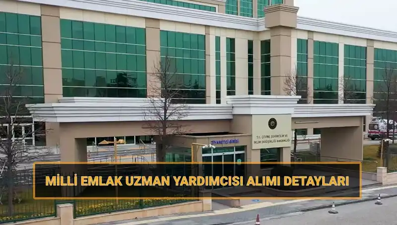 Milli Emlak Uzman Yardımcısı Alımı için 2025 Hazırlıkları Başladı!