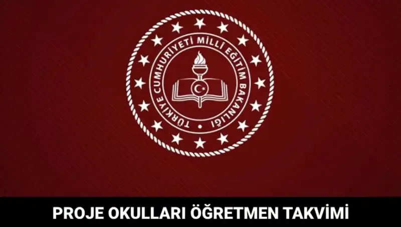 Proje Okulları Öğretmen Atama Takvimi Açıklandı: Tarihler Ne Zaman?