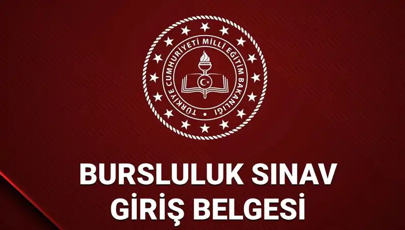 2025 Bursluluk Sınavı Giriş Yerleri Açıklandı! Sınav Belgesi Nereden Sorgulanır?
