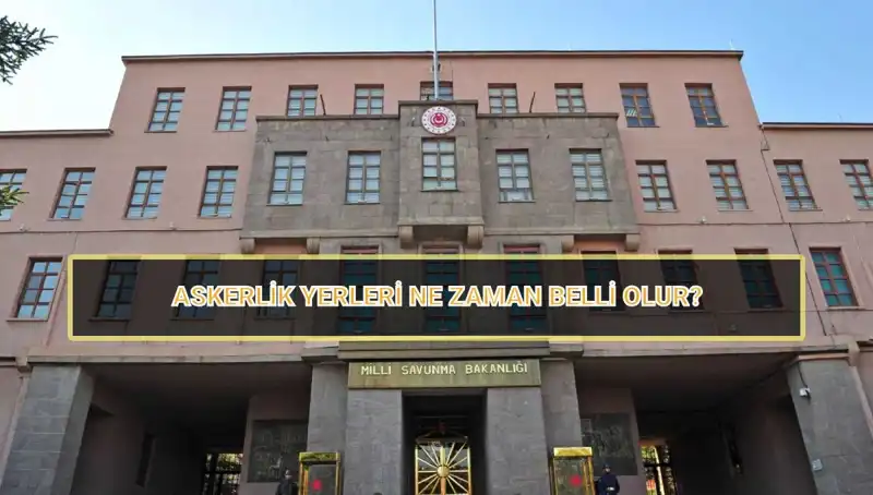 Mayıs Celbi 2025 Askerlik Yerleri Açıklandı mı? Detaylı Bilgiler Burada!