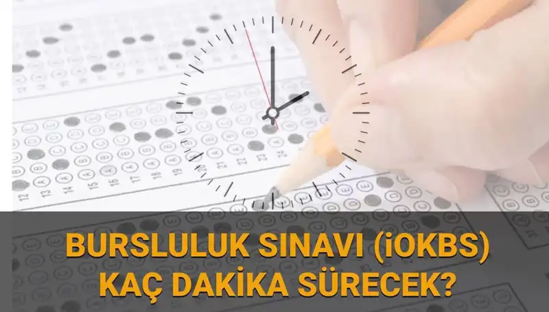 2025 İOKBS Bursluluk Sınavı: Saat Kaçta Başlayacak ve Ne Kadar Sürecek?