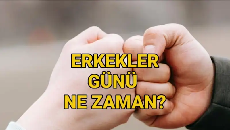 Erkekler Günü 2025'te Ne Zaman Kutlanacak? Türkiye'deki Önemi Nedir?