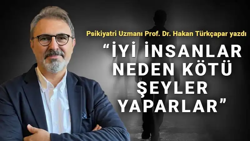 İyi İnsanların Karanlık Yüzü: Neden Kötü Davranışlar Sergileriz?