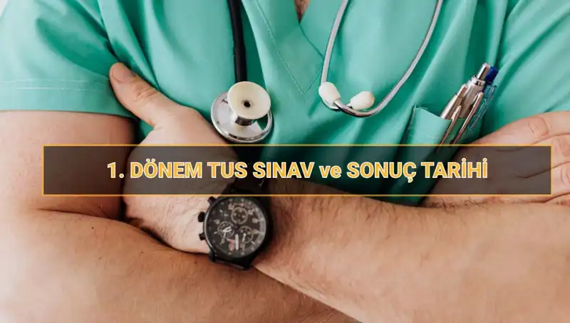 2025 TUS Tarihleri Açıklandı: İlk Dönem Sınavı Detayları ve Sonuç Tarihleri